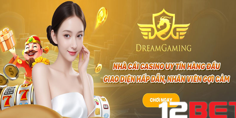 Đánh giá các tính năng đặc biệt của casino 12bet