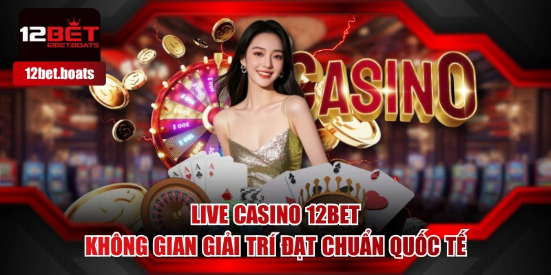 Live Casino 12BET