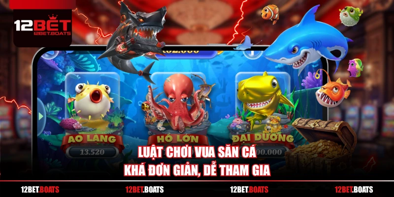 Luật chơi Vua Săn Cá khá đơn giản, dễ tham gia