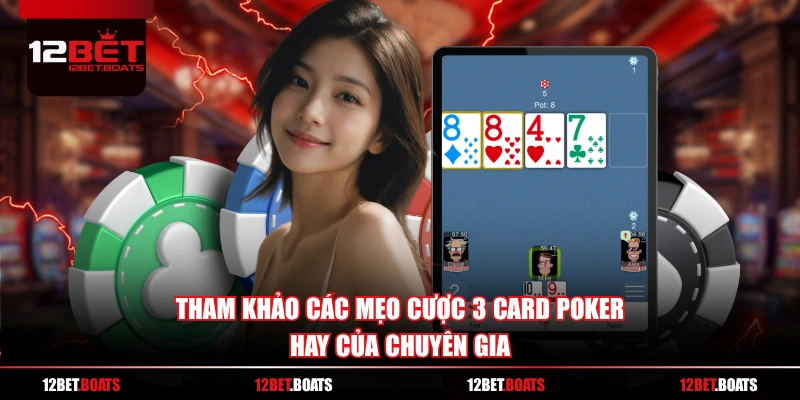 Tham khảo các mẹo cược 3 Card Poker hay của chuyên gia