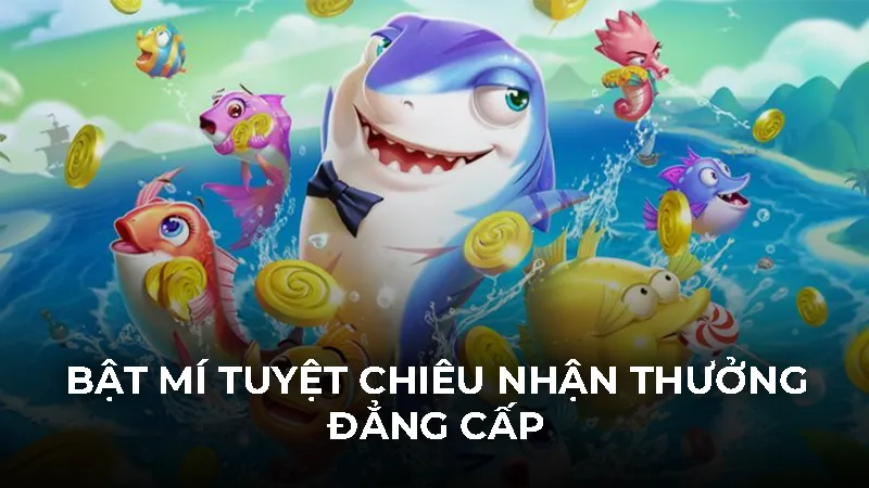 Bật mí tuyệt chiêu nhận thưởng đẳng cấp