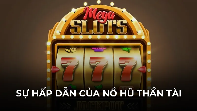 Sự hấp dẫn của Nổ hũ thần tài 12bet